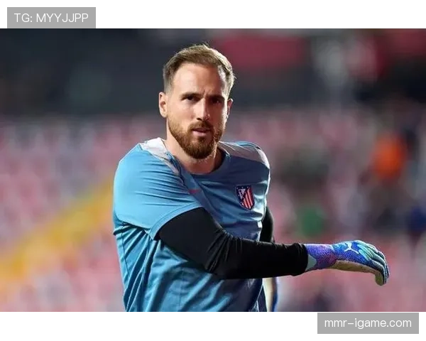 奥布拉克神勇扑救力保球门不失，助马德里竞技再创辉煌