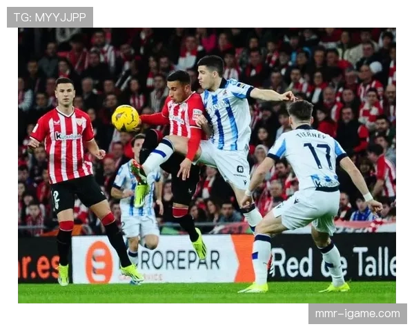 西甲巴斯克德比战力不减，毕尔巴鄂竞技与皇家社会表现稳健