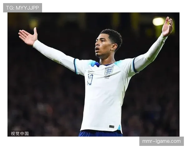 贝林厄姆持续提升，成英格兰足球新偶像